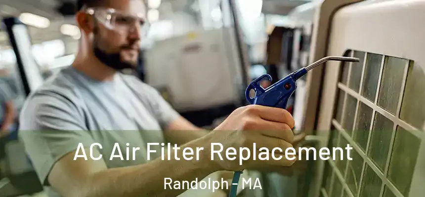 AC Air Filter Replacement Randolph - MA