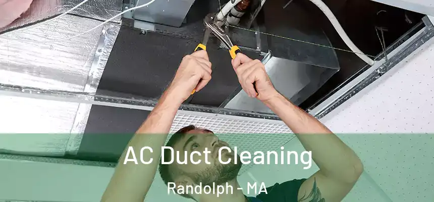  AC Duct Cleaning Randolph - MA