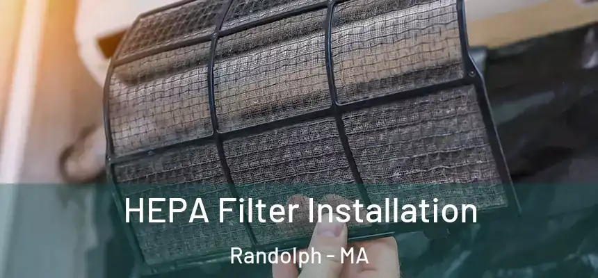 HEPA Filter Installation Randolph - MA