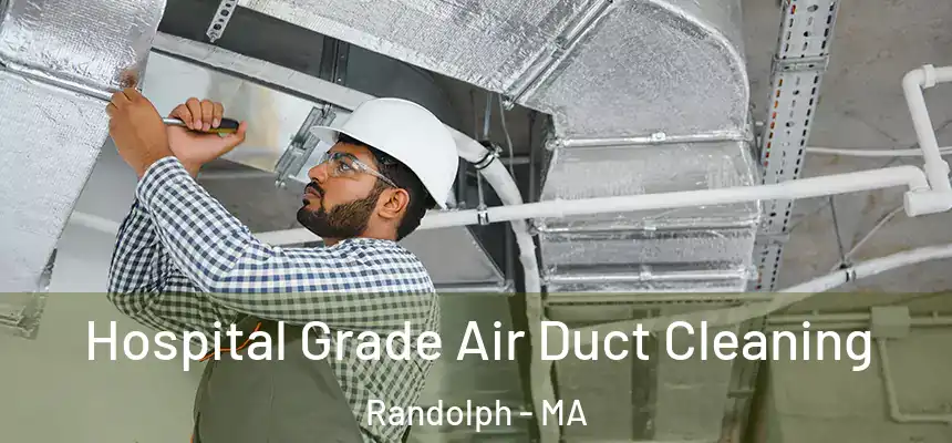  Hospital Grade Air Duct Cleaning Randolph - MA