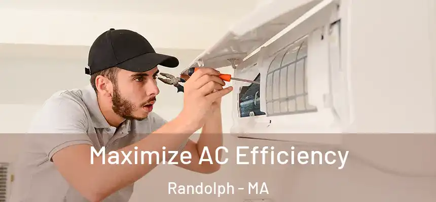  Maximize AC Efficiency Randolph - MA
