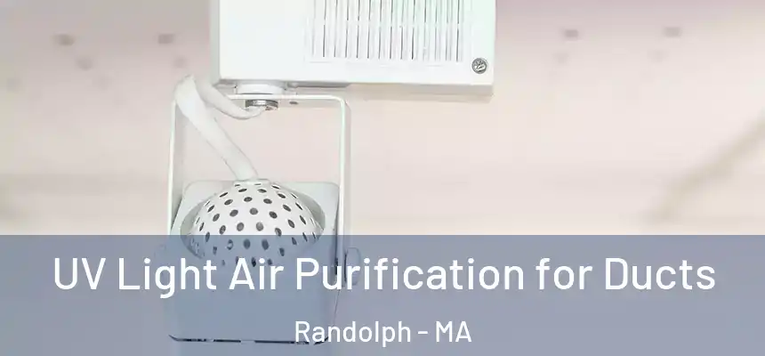  UV Light Air Purification for Ducts Randolph - MA